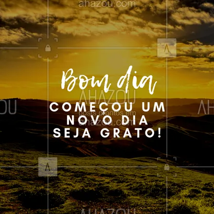posts, legendas e frases de posts para todos para whatsapp, instagram e facebook: Seja grato por mais um dia?
#bomdia #ahazou #gratidão