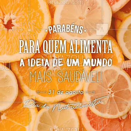 posts, legendas e frases de posts para todos para whatsapp, instagram e facebook: Nosso muito obrigado por toda a dedicação com a nossa saúde! Feliz dia do nutricionista! #diadonutricionista #ahazou 