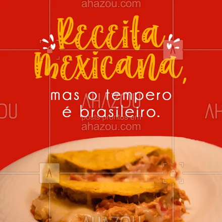 posts, legendas e frases de cozinha mexicana para whatsapp, instagram e facebook: O melhor de duas culturas em um único sabor. Brasil e o México se unem para trazer essa delicia até você. O taco é do México, mas o gosto é do Brasil. #ahazoutaste #mexico #brasil #comidamexicana