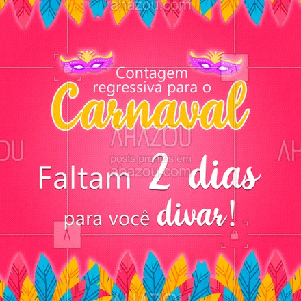 posts, legendas e frases de assuntos gerais de beleza & estética para whatsapp, instagram e facebook: Faltam apenas 2 dias para o Carnaval! Quem tá ansioso? ?? #carnaval #ahazou