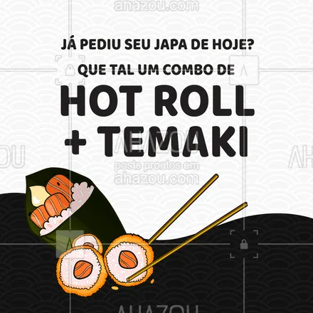 posts, legendas e frases de cozinha japonesa para whatsapp, instagram e facebook: Nosso japa de cada dia não pode faltar né? kk que tal apostar nesse delicioso combo de hot roll + temaki fresquinho ?? #ahazoutaste  #sushitime #sushidelivery #japa #comidajaponesa #sushilovers #japanesefood #temaki #hotroll #combo #delivery #pedido #entrega