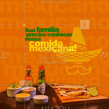 posts, legendas e frases de cozinha mexicana para whatsapp, instagram e facebook: Venha conhecer nossas delícias com a sua família! #ahazoutaste #comidamexicana  #cozinhamexicana  #vivamexico 