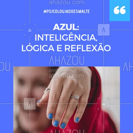 posts, legendas e frases de manicure & pedicure para whatsapp, instagram e facebook: Psicologia dos esmaltes, cor: AZUL! 
#esmaltes #nail #ahazou #azul