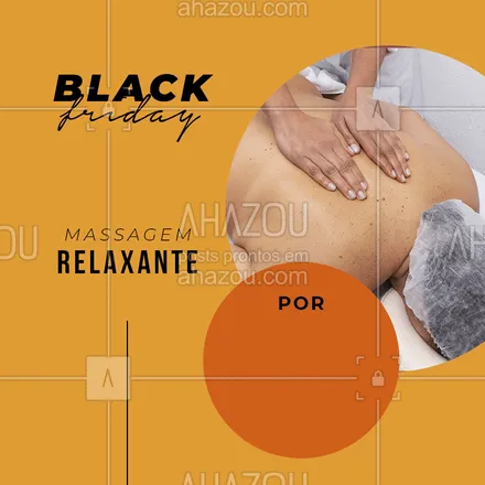 posts, legendas e frases de massoterapia para whatsapp, instagram e facebook: Massagem com esse precinho só na nossa black friday! :) #blackfriday #ahazou #blackband #promoção #massagem