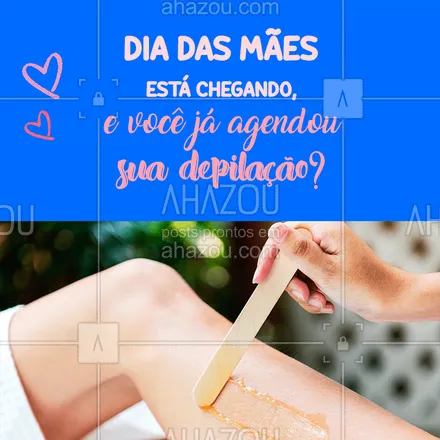 posts, legendas e frases de depilação para whatsapp, instagram e facebook: Confira nossas promoções de Dia das Mães! #diadasmães #ahazou #depilação