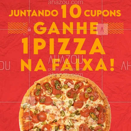 posts, legendas e frases de pizzaria para whatsapp, instagram e facebook: Promoção! A cada dez cupons arrecadados, ganhe uma pizza na faixaaa!!! ??? #food #ahazou #promoção #pizza