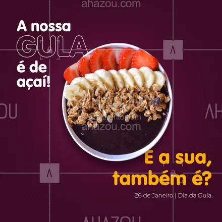 posts, legendas e frases de gelados & açaiteria para whatsapp, instagram e facebook: Se a sua também for, hoje o dia perfeito para pedir o seu. E aí, tá querendo um açaí?  #ahazoutaste #diadagula #gula #açaí  #açaíteria 