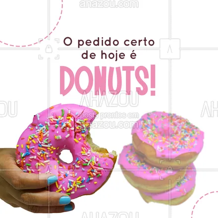posts, legendas e frases de doces, salgados & festas, confeitaria para whatsapp, instagram e facebook: O dia de hoje está pedindo um Donuts! ? 
Peça já o seu.
#ahazoutaste #donuts  #doces  #confeitariaartesanal  #confeitaria 