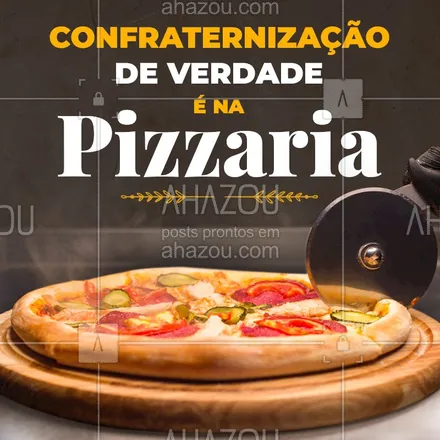 posts, legendas e frases de pizzaria para whatsapp, instagram e facebook: Pensando em fazer aquela confraternização? Aqui é o lugar certo! ? #Pizza #Ahazou #Pizzaria #Confraternização 