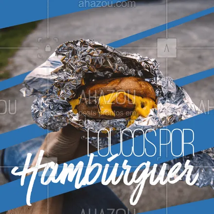posts, legendas e frases de hamburguer para whatsapp, instagram e facebook: Quem ai também é LOUCO por hambúrguer? ?? #hamburguer #hamburgueria #ahazou #loucosporhamburguer #burger