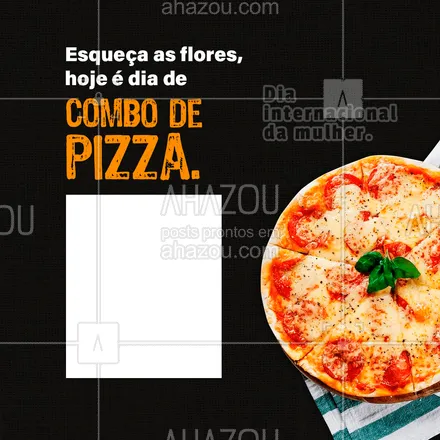 posts, legendas e frases de pizzaria para whatsapp, instagram e facebook: Para comemorar o dia de mulheres tão incríveis e maravilhosas, só mesmo com um combo de respeito 🍕. Então entre em contato 📞 (entre em contato) e faça já o seu pedido. #pizza #pizzalife #pizzalovers #pizzaria #ahazoutaste #promoção #desconto #diadamulher #diainternacionaldamulher #diadasmulheres 