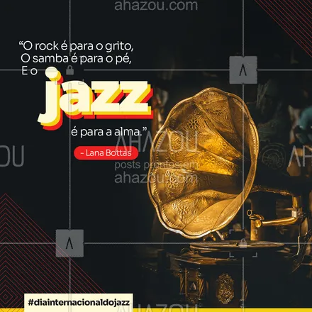 posts, legendas e frases de música & instrumentos para whatsapp, instagram e facebook: Hoje é dia da música que preenche nossa alma e coração. Feliz Dia do jazz. #aprendamúsica #aulademusica #instrumentos #música #AhazouEdu #música #jazz #diainternacionaldojazz