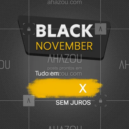 posts, legendas e frases de posts para todos para whatsapp, instagram e facebook: Aproveite o mês de novembro para fazer suas compras parcelando em até XX vezes sem juros. ?? #blackfriday #ahazou #promoção #ahazou 