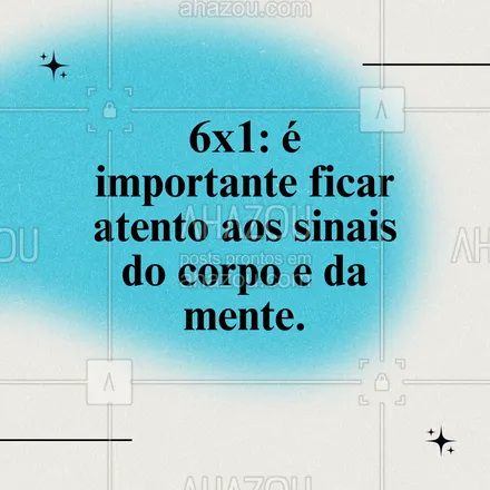 posts, legendas e frases de saúde mental para whatsapp, instagram e facebook: Horários intensos e pouca recuperação podem levar a sintomas como irritabilidade, falta de foco e cansaço acumulado. A rotina de trabalho 6x1, muitas vezes necessária, também pede um olhar atento para os sinais de sobrecarga emocional. Valorize suas pausas e busque sempre respeitar seus limites. 💪🧘 
#EquilíbrioEmocional #TrabalhoSaudável #escala6x1 #saúdemental #6x1 #esgotamento #AhazouSaude #dicas 