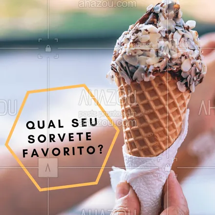 posts, legendas e frases de gelados & açaiteria para whatsapp, instagram e facebook: Conta pra gente qual seu sorvete favorito! ? #sorvete #ahazou #sorevetefavorito #sabordesorvete
