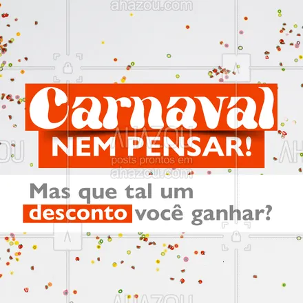 posts, legendas e frases de marketing digital para whatsapp, instagram e facebook:  Esse ano carnaval você não vai ter, mas um desconto especial você vai ganhar! ?? #Promo #Desconto #AhazouMktDigital #Carnaval #Mkt 