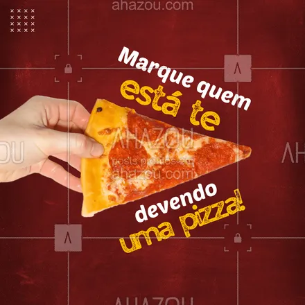 posts, legendas e frases de pizzaria para whatsapp, instagram e facebook: Aproveita para cobrar quem está te devendo!😂 #ahazoutaste #pizza  #pizzalife  #pizzalovers  #pizzaria 