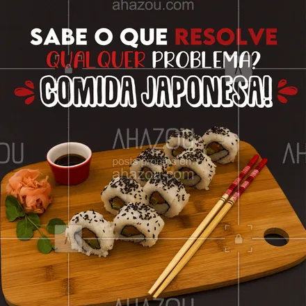 posts, legendas e frases de cozinha japonesa para whatsapp, instagram e facebook: Não tem problema que um sushi, um hot roll ou um temaki não resolva! Fica a dica! 😉 #ahazoutaste #japa  #sushidelivery  #sushitime  #japanesefood  #comidajaponesa  #sushilovers #frases #motivacional #divertido