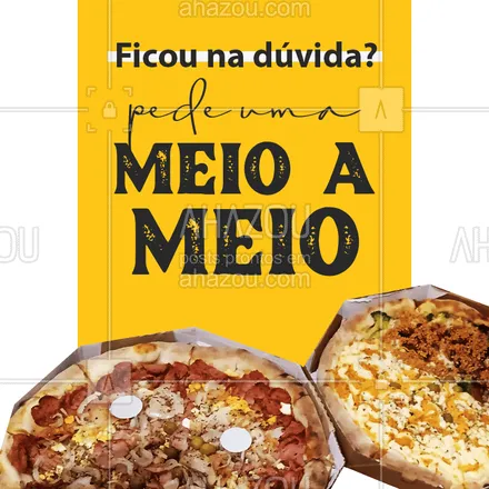 posts, legendas e frases de pizzaria para whatsapp, instagram e facebook: Não precisa escolher um sabor só, é só pedir uma pizza meio-a-meio! ? 
#Pizza #MeioaMeio #ahazoutaste  #pizzaria #pizzalife