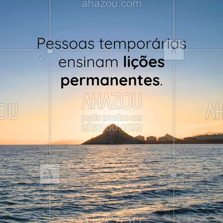 posts, legendas e frases de saúde mental para whatsapp, instagram e facebook: Pessoas temporárias ensinam lições permanentes.
#AhazouSaude #terapia #saudemental #psicoterapia #diadeterapia #frasemotivacional  #viverbem 