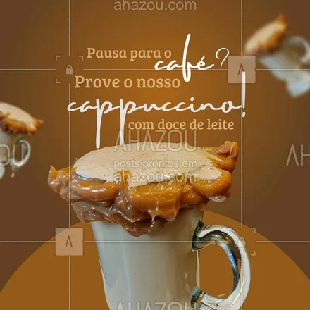 posts, legendas e frases de cafés para whatsapp, instagram e facebook: Com muito doce de leite o nosso cappuccino é sucesso em um pausa no dia para fazer um lanchinho, venha conferir essa delicia irresistível. 😍 #ahazoutaste #docedeleite #cappuccino #café #cafeteria 