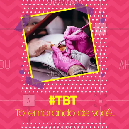 posts, legendas e frases de manicure & pedicure para whatsapp, instagram e facebook: Hoje é dia de TBT e tô aqui sentindo a sua falta! Você merece ter unhas poderosas como você! ? #unhas #manicure #ahazou #tbt #quintou #quinta