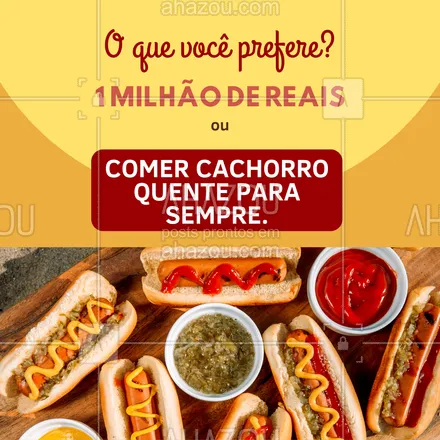 posts, legendas e frases de hot dog  para whatsapp, instagram e facebook: É claro que a resposta é comer cachorro quente para sempre, né!? 🤣🤣#diadocachorroquente #ahazoutaste #cachorroquente  #hotdog 