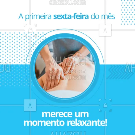 posts, legendas e frases de massoterapia para whatsapp, instagram e facebook: Sextou! Vamos começar o mês da melhor forma possível? #sextafeira #ahazou #sextou #beleza #saude #massagem