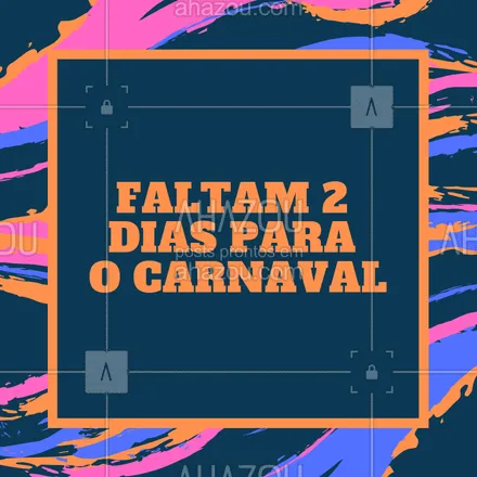 posts, legendas e frases de posts para todos para whatsapp, instagram e facebook: Estamos em contagem regressiva: faltam 2 dias para o carnaval! ❤️️ #contagemregressiva #ahazou #carnaval
