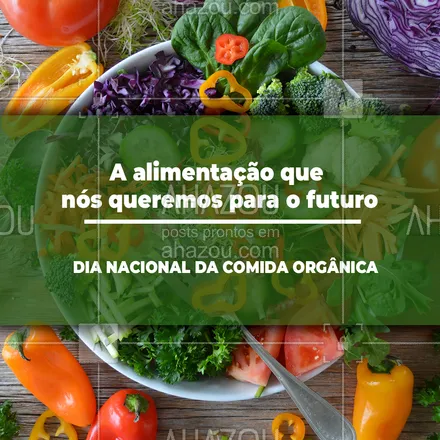 posts, legendas e frases de saudável & vegetariano para whatsapp, instagram e facebook: O futuro é o agora! Vamos aderir à alimentação orgânica! ?? #comidaorgânica #saudável #orgânica #saúde #dianacionaldacomidaorgânica #ahazoutaste