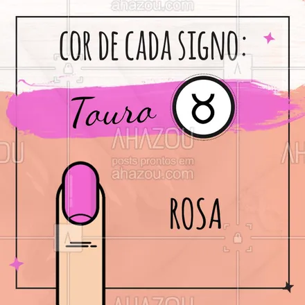 posts, legendas e frases de manicure & pedicure para whatsapp, instagram e facebook: Confira a cor do esmalte para o signo de TOURO, concordam? Comenta aqui pra gente. #Rosa #Ahazou #Touro #AhazouBeauty 