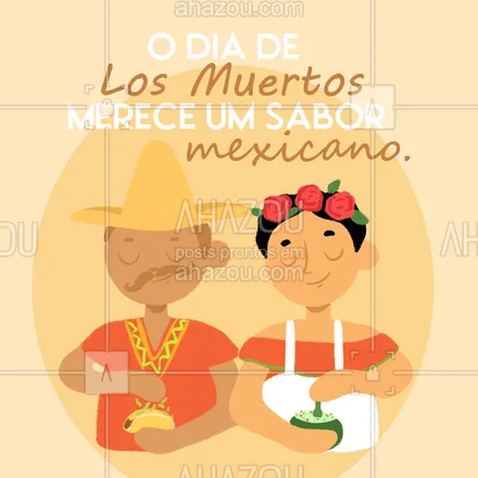 posts, legendas e frases de cozinha mexicana para whatsapp, instagram e facebook: E aqui você encontra várias opções de pratos mexicanos pracomemorar o Dia de Los Muertos com o sabor do México. #ahazoutaste #DiadeLosmuertos #cozinhamexicana #mexico