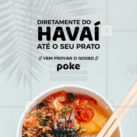posts, legendas e frases de cozinha japonesa para whatsapp, instagram e facebook: Que tal provar uma comida diferente hoje? Vinda diretamente do Havaí, o nosso poke é uma explosão de sabores #ahazoutaste #poke #restautante #kavai #comidajaponesa #ahazoutaste 