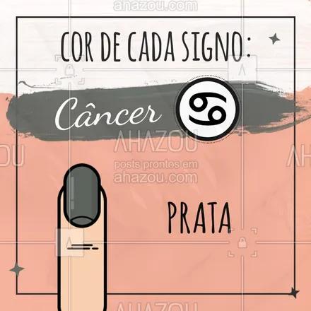 posts, legendas e frases de manicure & pedicure para whatsapp, instagram e facebook: Confira a cor do esmalte para o signo de CÂNCER, concordam? Comenta aqui pra gente. #Prata #Ahazou #Cancer #AhazouBeauty 