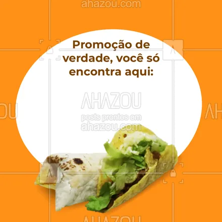 posts, legendas e frases de cozinha mexicana para whatsapp, instagram e facebook: Não perca tempo em outros lugares, só aqui a promoção é de verdade! #ahazoutaste #comidamexicana  #cozinhamexicana  #vivamexico 