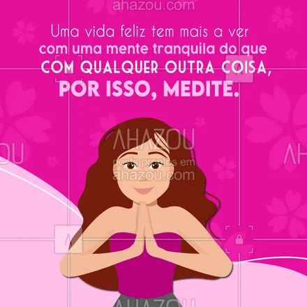 posts, legendas e frases de yoga para whatsapp, instagram e facebook: Dê atenção aos seus pensamentos, eles são o termômetro do seu bem-estar! 😉
#AhazouSaude #meditation  #namaste  #yoga  #yogainspiration  #yogalife 