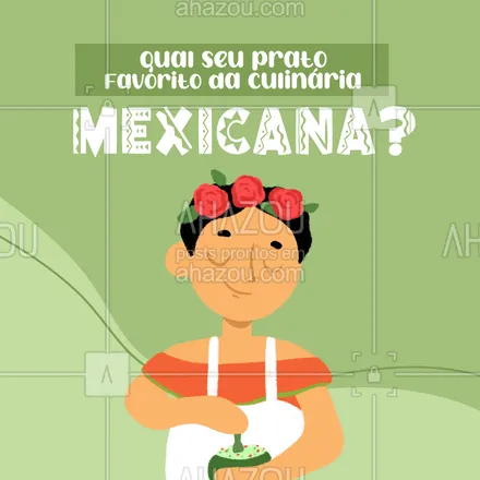 posts, legendas e frases de cozinha mexicana para whatsapp, instagram e facebook: O que não pode faltar na sua refeição quando o assunto é comida mexicana? Responde pra gente aqui nos comentários! 😋🌮 #ahazoutaste #comidamexicana  #cozinhamexicana  #nachos  #texmex  #vivamexico 