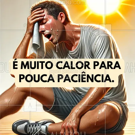 posts, legendas e frases de posts para todos para whatsapp, instagram e facebook: É muito calor para pouca paciência.
#ahazou #calor #meme #frasesengraçadas #quentedemais