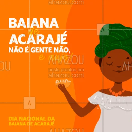 posts, legendas e frases de comidas variadas para whatsapp, instagram e facebook: São os anjos que trazem o verdadeiro sabor da Bahia para todos. Parabéns pelo seu dia. #dianacional #baianadeacaraje #acaraje #baiana #motivacionla #ahazoutaste