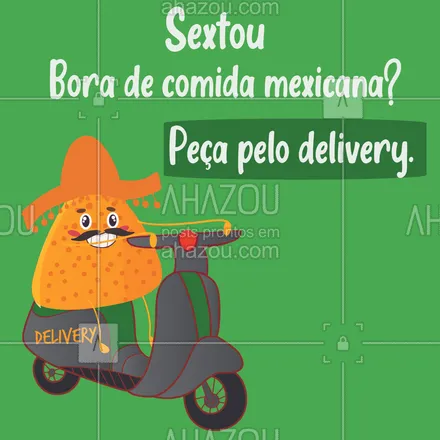 posts, legendas e frases de cozinha mexicana para whatsapp, instagram e facebook: Se o sextou é em casa, a gente deixa sua sexta muito mais saborosa com comida mexicana! Faça seu pedido. #ahazoutaste #comidamexicana  #cozinhamexicana  #texmex  #nachos  #vivamexico #pedido