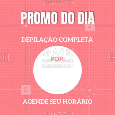 posts, legendas e frases de depilação para whatsapp, instagram e facebook: Aproveite a promoção do dia! Apenas hoje!! #depilacao #ahazou #mulher #promocao 