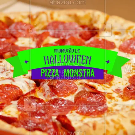 posts, legendas e frases de pizzaria para whatsapp, instagram e facebook: Outubro é o mês do Halloween e claro que nós vamos aproveitar da melhor forma! Corre pra garantir essa promoção de Pizza Monstra ?? #pizza #ahazoutaste #pizzaria
