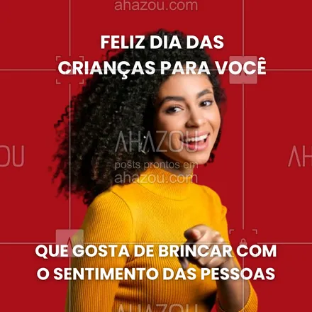 posts, legendas e frases de posts para todos para whatsapp, instagram e facebook: Feliz Dia das Crianças para você, que acha que as pessoas são um avatar do seu videogame, e brinca com os sentimentos delas.

#ahazou #diadascrianças #meme #frasesácidas #indiretas 