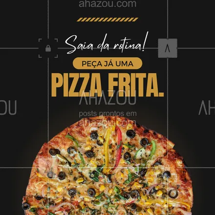 posts, legendas e frases de pizzaria para whatsapp, instagram e facebook: Dê uma variada nas opções e aposte na nossa saborosa pizza frita! #ahazoutaste #pizza  #pizzalife  #pizzalovers  #pizzaria 