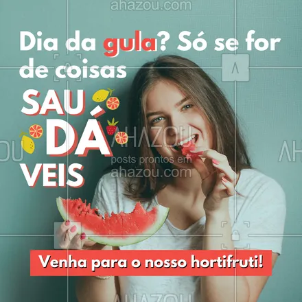 posts, legendas e frases de hortifruti para whatsapp, instagram e facebook: Curta o dia da gula sem moderação comendo as melhores frutas e legumes que já experimentou! Vem pra cá e garanta qualidade! #ahazoutaste  #qualidade #hortifruti #vidasaudavel #mercearia #frutas #alimentacaosaudavel