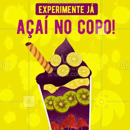posts, legendas e frases de gelados & açaiteria para whatsapp, instagram e facebook: Mais sabor e mais recheio pra você! Experimente o nosso Açaí no copo! #acai #acainocopo #ahazoutaste 