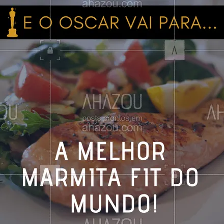 posts, legendas e frases de marmitas para whatsapp, instagram e facebook: Em clima de Oscar, nossa marmita fit ganha como a melhor do mundo! #marmitafit #ahazou #oscar