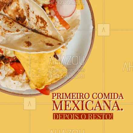posts, legendas e frases de cozinha mexicana para whatsapp, instagram e facebook: Quem também só fica bem só depois de comer uma comida mexicana? Então não perca tempo e peça já a sua! #comidamexicana #cozinhamexicana #ahazoutaste #vivamexico #texmex #nachos