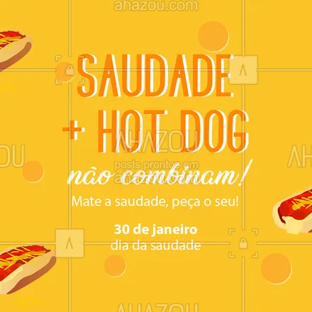 posts, legendas e frases de hot dog  para whatsapp, instagram e facebook: A melhor parte da saudade, é quando a gente mata ela! ??
#hotdog #cachorroquente #ahazoutaste #saudade #diadasaudade #ahazoutaste 