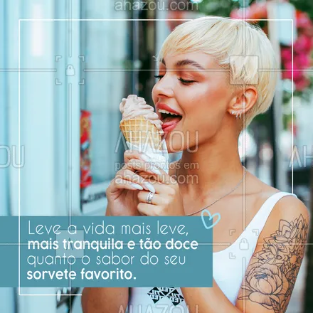 posts, legendas e frases de gelados & açaiteria para whatsapp, instagram e facebook: O segredo da vida é vivê-la bem e sem medo de provar novos sabores de sorvete! 😋😋 #ahazoutaste #açaíteria  #açaí  #sorvete  #sorveteria 